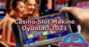 casino slot makine oyunlari cesit