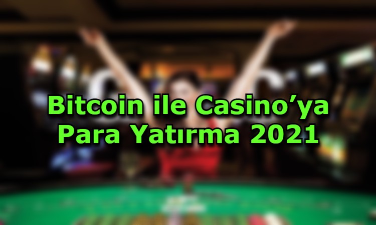bitcoin ile casinoya para yatirma sureci