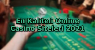 en kaliteli online casino siteleri tavsiye
